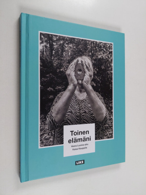 Veera Luoma-aho : Toinen elämäni