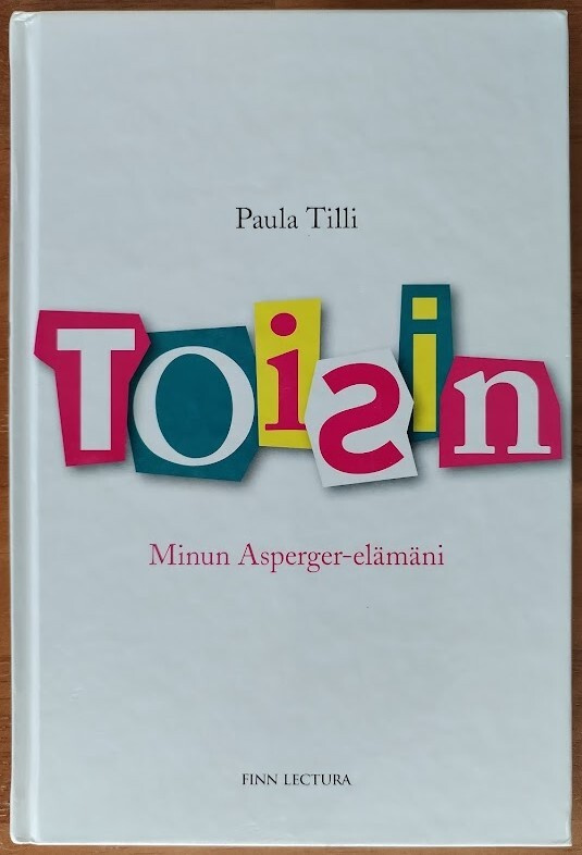 Paula Tilli: Toisin - Minun Asperger-elämäni