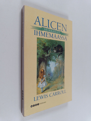 Lewis Carroll : Alicen seikkailut ihmemaassa
