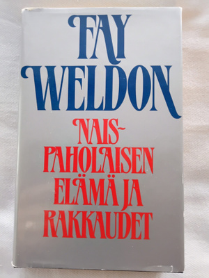 Naispaholaisen elämä ja rakkaudet - Fay Weldon (sid.)