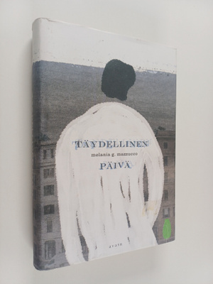 Melania G. Mazzucco : Täydellinen päivä