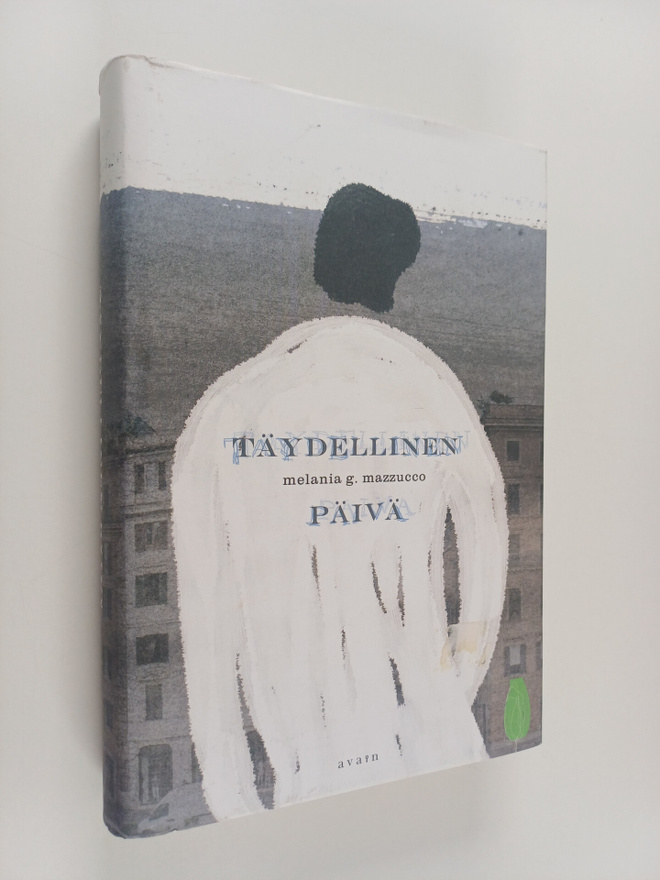 Melania G. Mazzucco : Täydellinen päivä