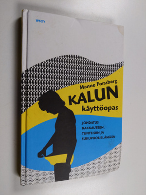 Manne Forssberg : Kalun käyttöopas : johdatus rakkauteen,...