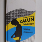 Manne Forssberg : Kalun käyttöopas : johdatus rakkauteen,... - pikkukuva 1