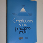 Omaisuuden suoja ja suojattomuus : kansanvalta, markkinat... - pikkukuva 1