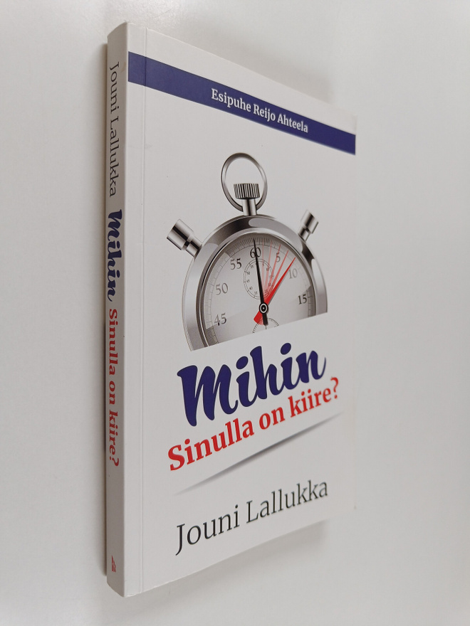 Jouni Lallukka : Mihin sinulla on kiire?