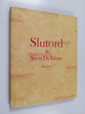 Sven Delblanc : Slutord