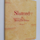 Sven Delblanc : Slutord - pikkukuva 1