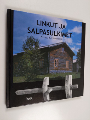 Alfred Kolehmainen : Linkut ja salpasulkimet (signeerattu)