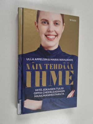 Ulla Appelsin : Näin tehdään ihme : mitä jokaisen tulisi ...