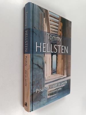 Tommy Hellsten : Pysähdy - olet jo perillä : 12 oivalluks...