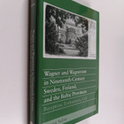 Hannu Salmi : Wagner and Wagnerism in Nineteenth-century ... - pikkukuva 1