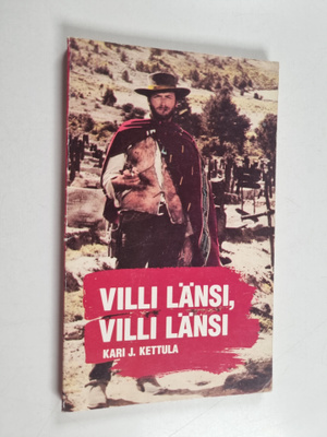 Kari J. Kettula : Villi länsi, villi länsi