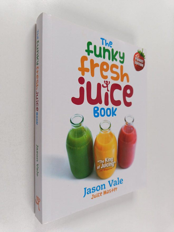 Jason Vale : The Funky Fresh Juice Book