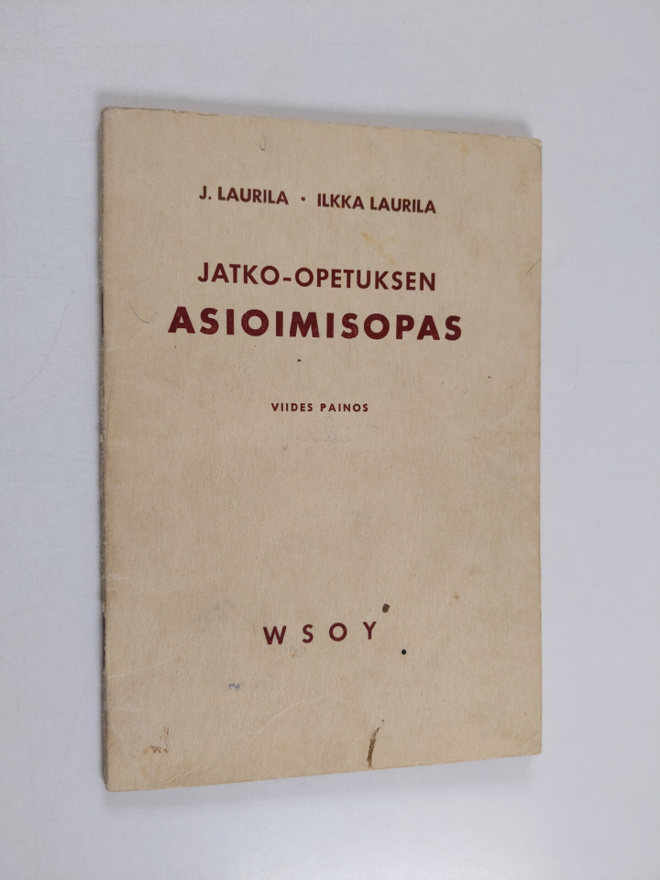 Jaakko Laurila : Jatko-opetuksen asioimisopas