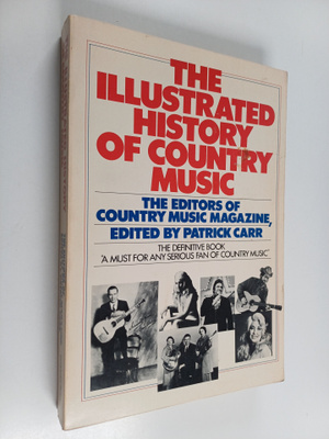 Patrick Carr : The illustrated history of country music