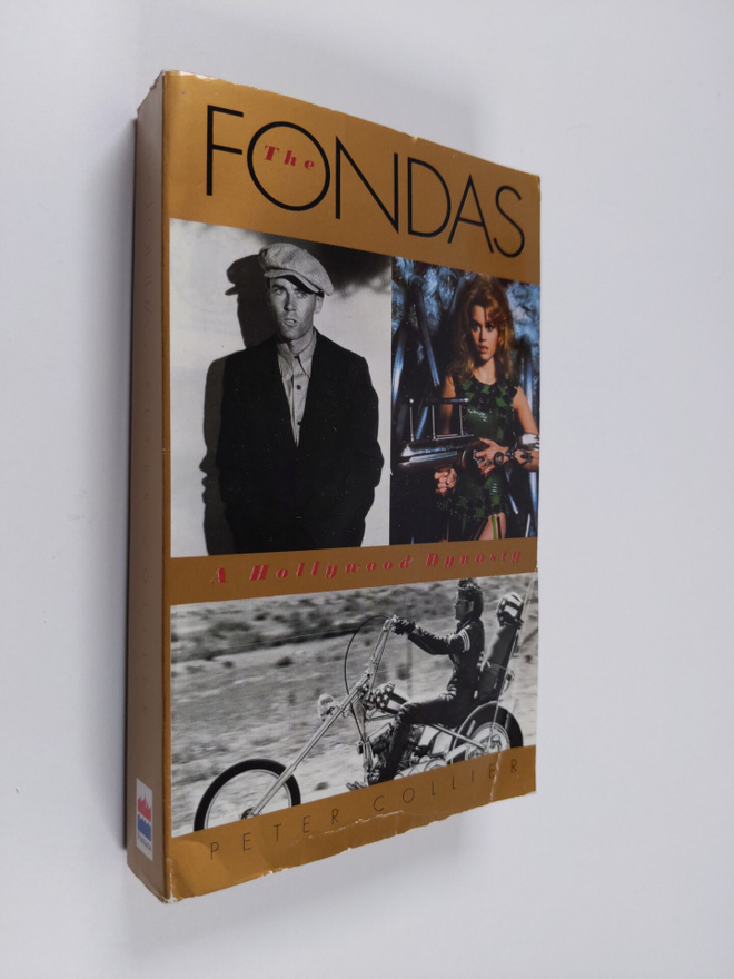 Peter Collier : The Fondas - A Hollywood Dynasty