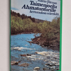 Raimo Bärman : Taimenjoelta Ahmatunturille : kertomuksia ... - pikkukuva 1