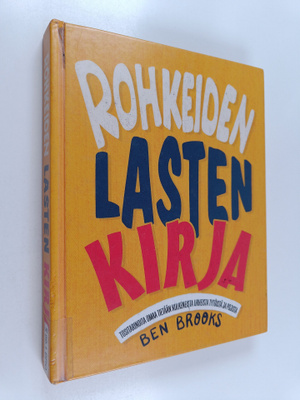 Ben Brooks : Rohkeiden lasten kirja - Tositarinoita omaa ...