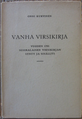 Onni Kurvinen: Vanha virsikirja. 312 s.
