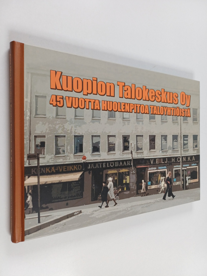 Anna-Liisa Pekkarinen : Kuopion Talokeskus Oy : 45 vuotta...
