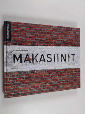 Kimmo Oksanen : Makasiinit 1899-2006