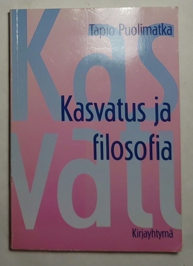 Tapio Puolimatka - Kasvatus ja Filosofia