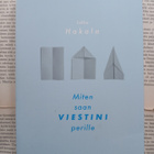 Jukka Hakala - Miten saan viestini perille (nid., sign.) - pikkukuva 1