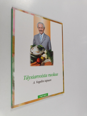 Täysiarvoista ruokaa A. Vogelin tapaan