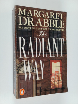 Margaret Drabble : The radiant way : a novel