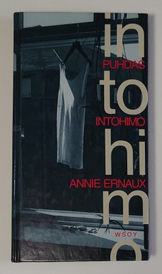 Annie Ernaux - Puhdas intohimo