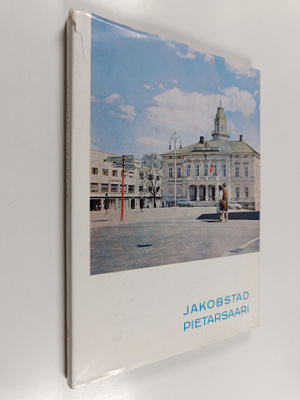 Jakobstad = Pietarsaari : ett bildverk om Jakobstad av i ...
