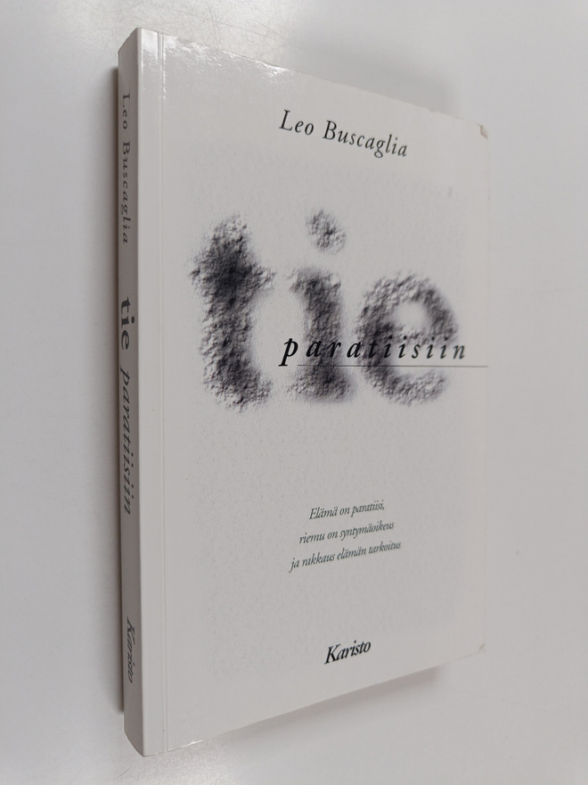 Leo Buscaglia : Tie paratiisiin