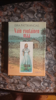 Eira Pättikangas : Vain Routainen maa 1p