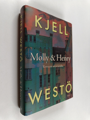 Kjell Westö : Molly & Henry : romaani sotavuosilta