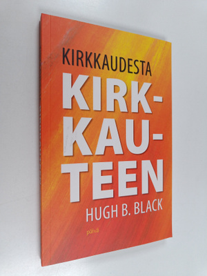 Hugh B. Black : Kirkkaudesta kirkkauteen