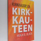Hugh B. Black : Kirkkaudesta kirkkauteen - pikkukuva 1