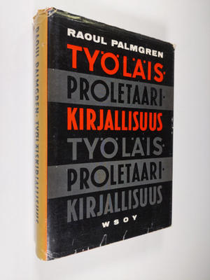 Raoul Palmgren : Työläiskirjallisuus : proletaarikirjalli...
