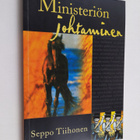 Seppo Tiihonen : Ministeriön johtaminen : poliittisen ja ... - pikkukuva 1