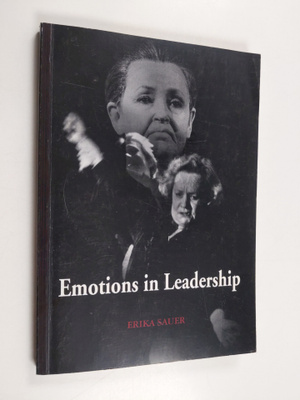 Erika Sauer : Emotions in Leadership - Leading a Dramatic...
