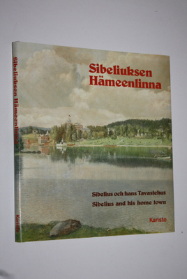 Eino (toim.) Örlund : Sibeliuksen Hämeenlinna = Sibelius ...