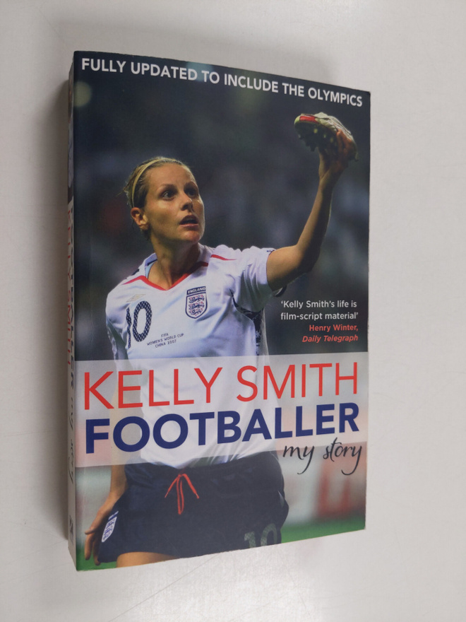 Kelly Smith : Footballer - My Story
