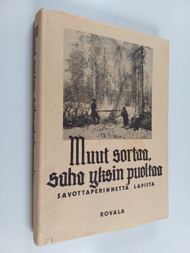 Erkki (toim.) Snellman : Muut sortaa, saha yksin puoltaa ...