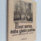 Erkki (toim.) Snellman : Muut sortaa, saha yksin puoltaa ... - pikkukuva 1