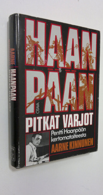 Aarne Kinnunen : Haanpään pitkät varjot : Pentti Haanpään...