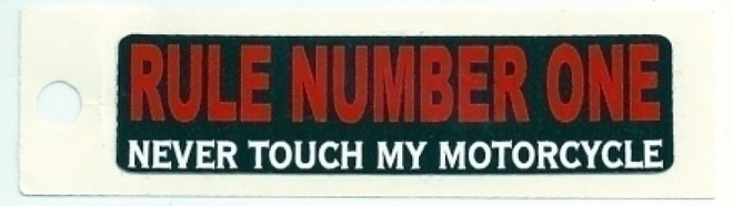 Rule Number One Never Touch My Motorcycle - Uusi prätkätarra