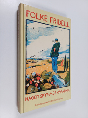 Folke Fridell : Något skymmer vägarna : roman