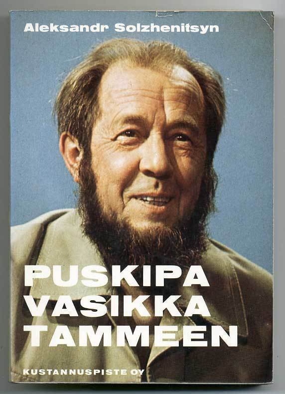 Aleksandr Solzhenitsyn: Puskipa vasikka tammeen