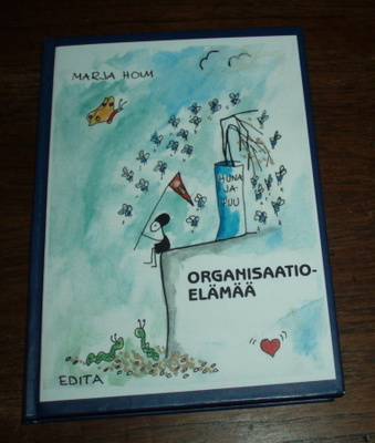 Holm Marja Organisaatioelämää