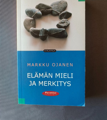Ojanen,Markku: Elämän mieli ja merkitys